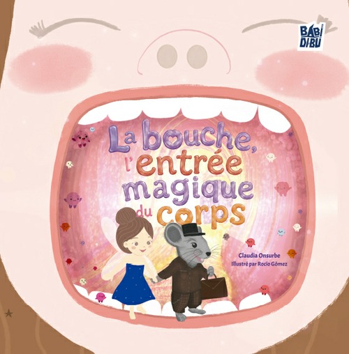 La bouche, l'entrée magique du corps — Claudia Onsurbe